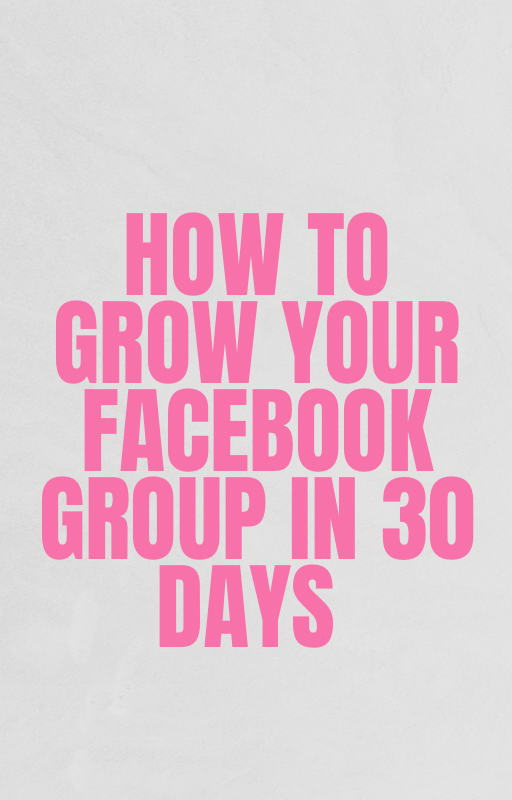 How to Grow Your Facebook Group In 30 Days!